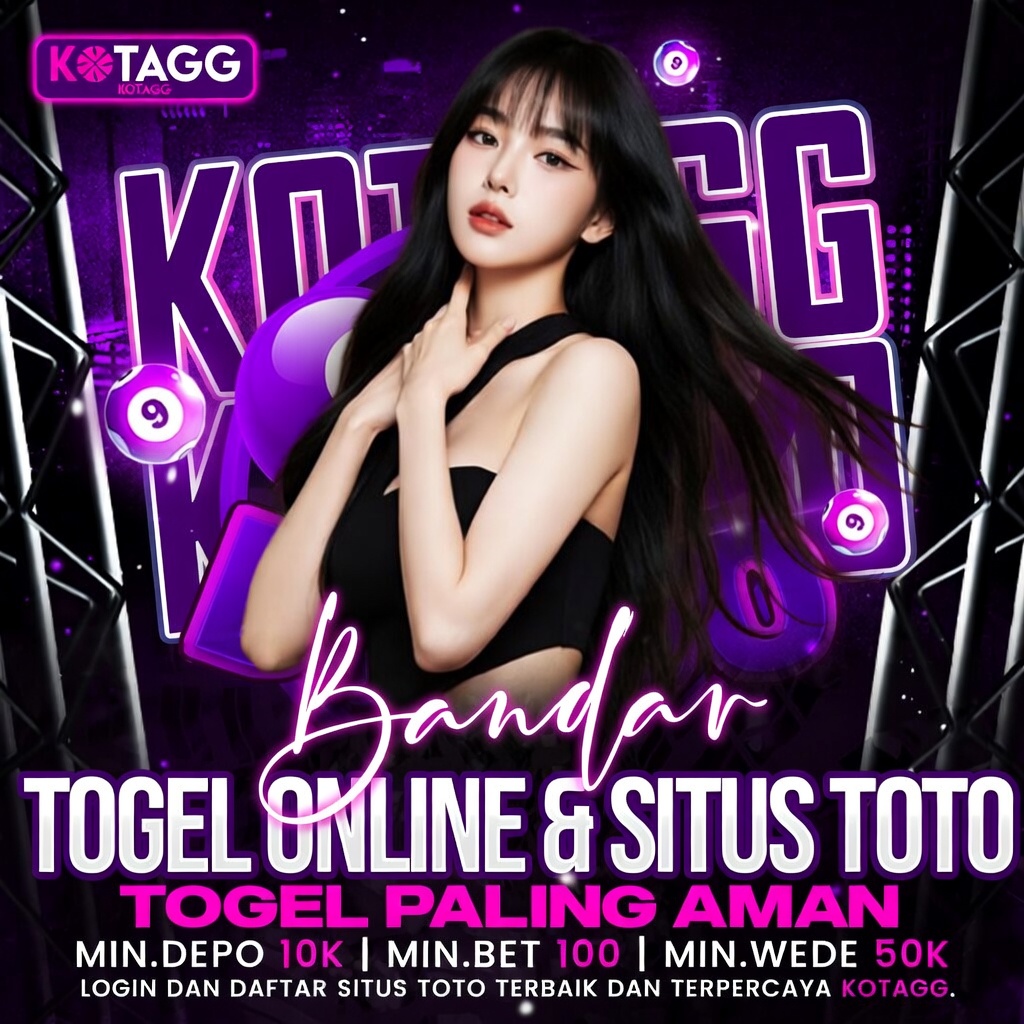 Kotagg Bandar Togel Online dan Situs Toto Paling Aman - Min Depo 10K Bet 100 Wede 50K